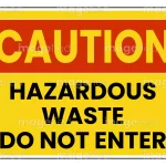 Caution hazardous waste do not enter sign sticker printable, warn, alert, safety message, yellow color label, poster, signage, icon, royalty free stock image