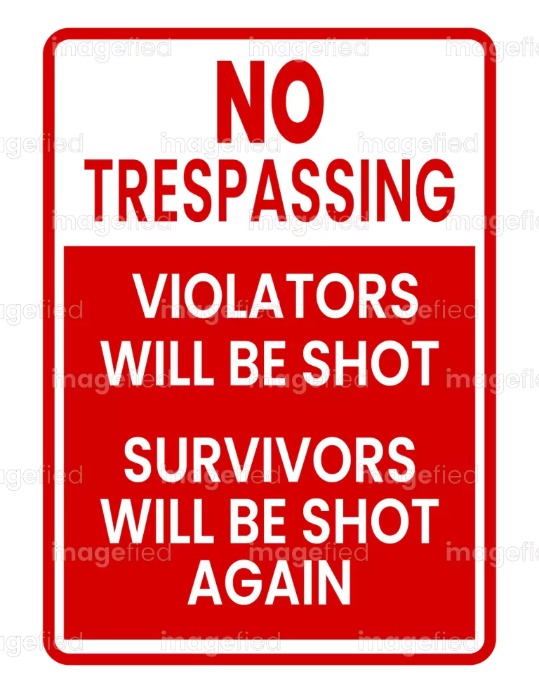No trespassing violators will be shot survivors will be shot again