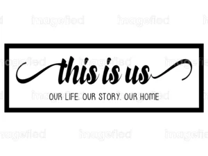 This is us sign stickers, our life our story our home, bedroom wall decor, printable frame art, family, home, office, indoors, outdoor, royalty-free vector