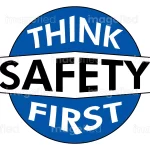 think safety first sign sticker printable blue color royalty free vector, labels, poster symbol, inform alert workers, care message, caution, danger