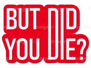 But did you die stickers decal digital downloadable files