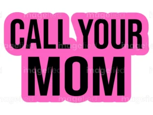 Call your mom sign stickers downloadable files