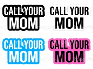 Call your mom sign stickers downloadable files se of 4