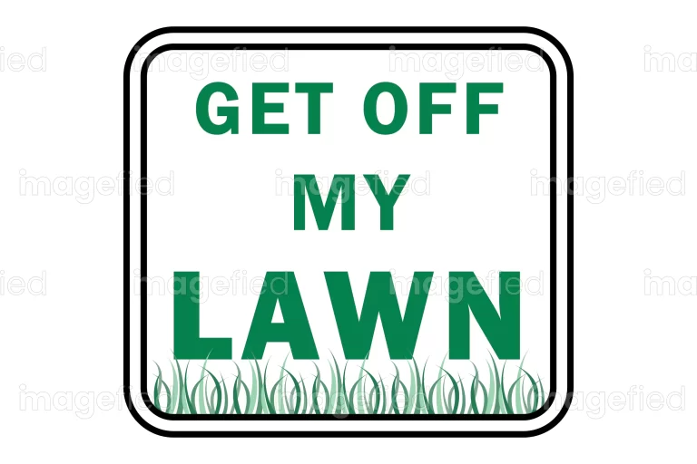 Get off my lawn sign, protect you grass from trespassers, introducers, and animals