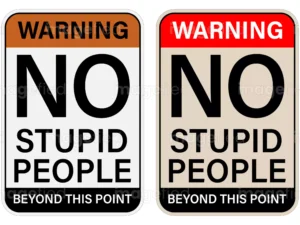 No Stupid People Beyond This Point Sign