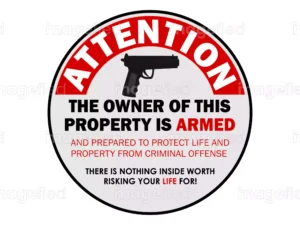 The owner of this property is armed