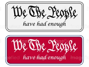 We the people have had enough sign decal stickers