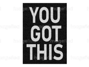 You got this sign stickers digital downloadable files