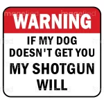 If My Dog Doesn't Get You My Shotgun Will, Decal Stickers