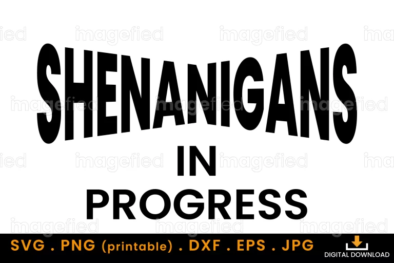 Shenanigans In Progress SVG, Royalty Free Funny Garage Sign SVG, for hat, shirts, laptop