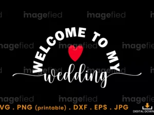 Welcome To My Wedding SVG