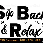 Sip Back and Relax Svg