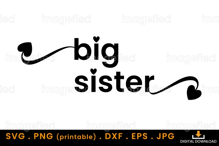 Big Sister Svg, Kids Quotes Family siblings svg, Cricut file, For T shirt, bags, hat, gift covers
