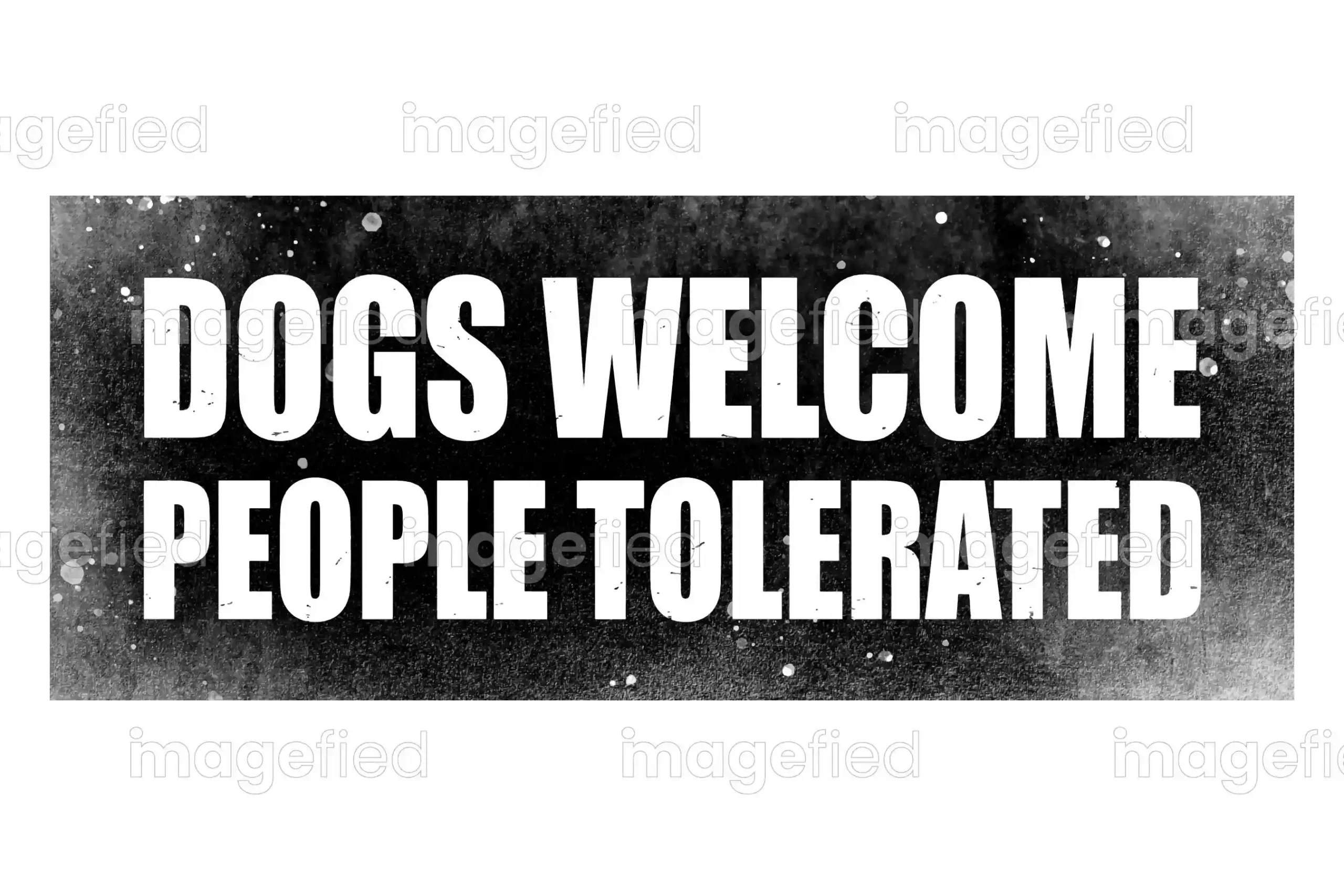 Dogs Welcome People Tolerated. Dogs Funny Decorative Sign, Stock Illustration