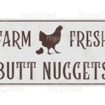 Farm Fresh Butt Nuggets