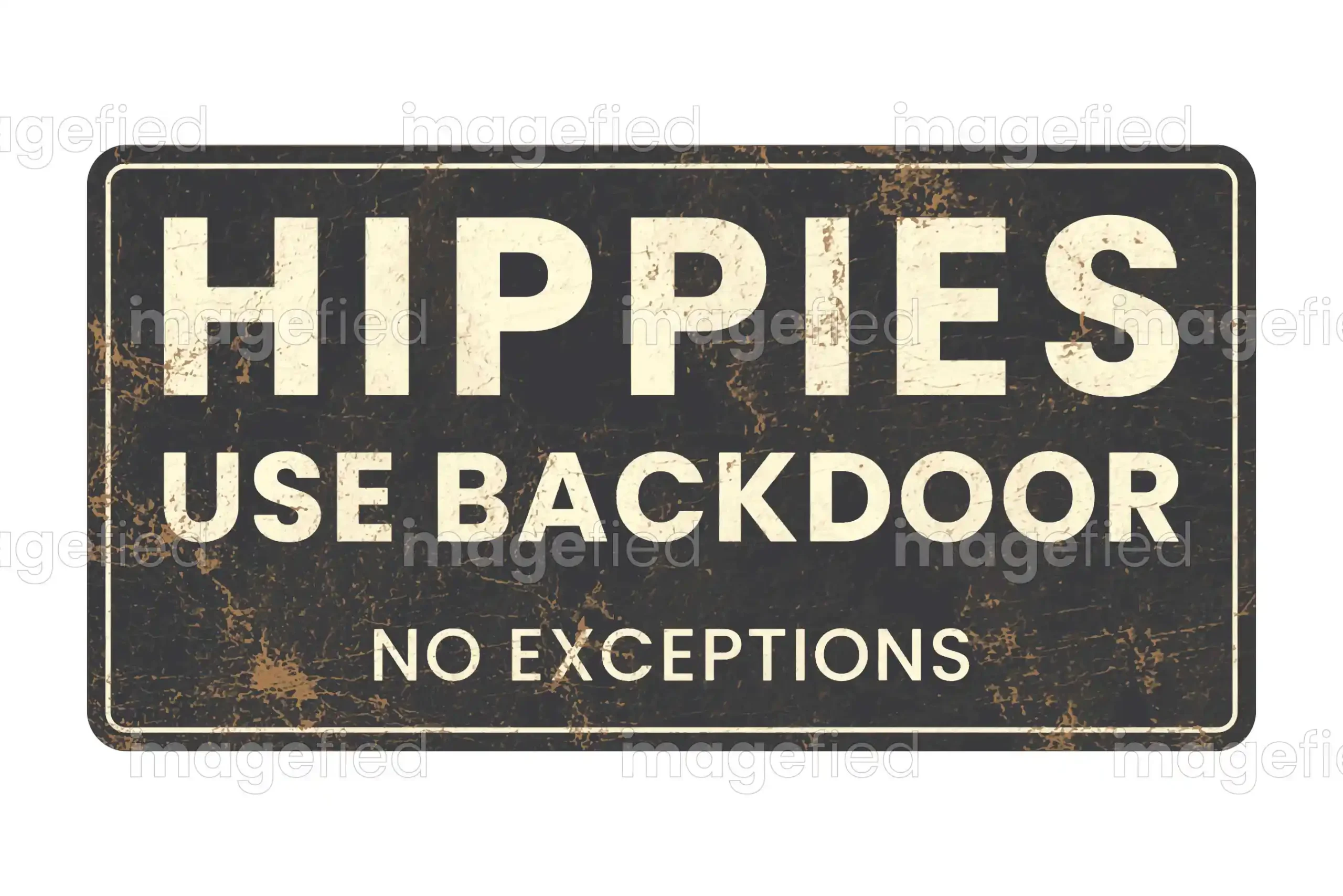 Hippies Use Backdoor, No Exceptions. Retro Style Art Vector Illustration